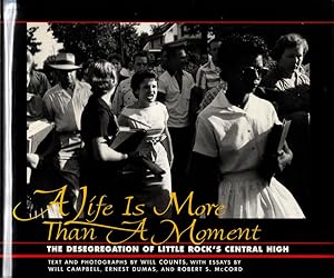 Seller image for A Life is More Than a Moment: The Desegregation of Little Rock's Central High for sale by Once Read Books