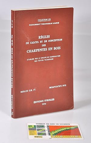 Règles de calcul et de conception des charpentes en bois : Règles C.B. 71 . Modificatifs 1975