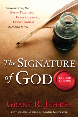 Seller image for The Signature of God: Conclusive Proof That Every Teaching, Every Command, Every Promise in the Bible Is True (Paperback or Softback) for sale by BargainBookStores