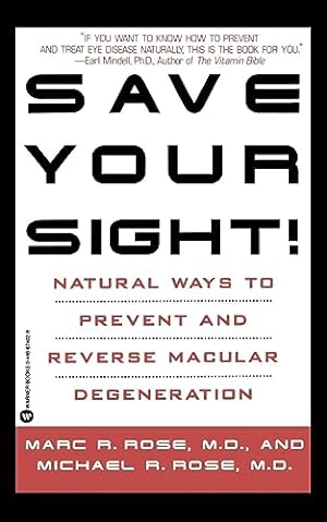 Imagen del vendedor de Save Your Sight!: Natural Ways to Prevent and Reverse Macular Degeneration a la venta por Reliant Bookstore