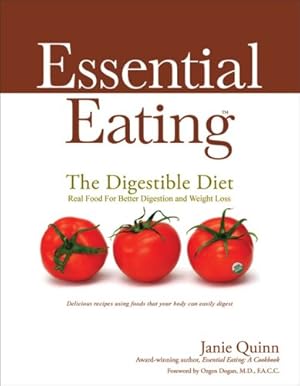 Seller image for Essential Eating The Digestible Diet: Real Food for Better Digestion and Weight Loss for sale by Reliant Bookstore