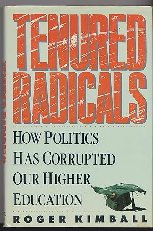 Bild des Verkufers fr Tenured Radicals : How Politics Has Corrupted Our Higher Education zum Verkauf von Robinson Street Books, IOBA