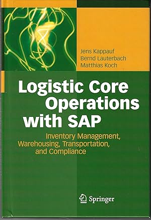 Imagen del vendedor de Logistic Core Operations with SAP: Inventory Management, Warehousing, Transportation, and Compliance a la venta por Firefly Bookstore
