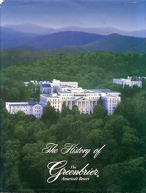 Imagen del vendedor de The History of the Greenbrier: America's Resort a la venta por Bookmarc's