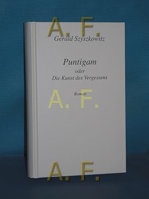Bild des Verkufers fr Puntigam oder Die Kunst des Vergessens : Roman. Szyszkowitz, Gerald: Gesammelte Werke in Einzelbnden zum Verkauf von Antiquarische Fundgrube e.U.