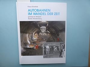 Autobahnen im Wandel der Zeit. Gezeigt am Beispiel Baden-Württemberg.