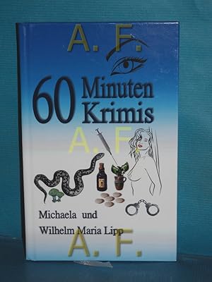 Seller image for 60 Minuten Krimis von Michaela und Wilhelm Maria Lipp for sale by Antiquarische Fundgrube e.U.