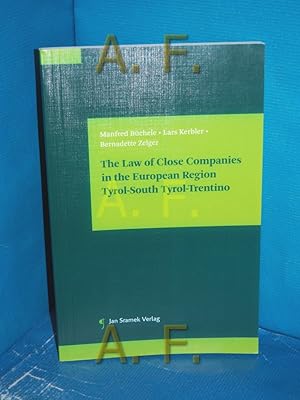Seller image for The law of close companies in the European region Tyrol-South Tyrol-Trentino. Manfred Bchele, Lars Kerbler, Bernadette Zelger / Company law for sale by Antiquarische Fundgrube e.U.