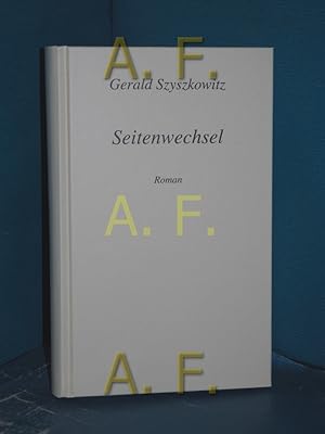 Bild des Verkufers fr Seitenwechsel : Roman. Szyszkowitz, Gerald: Gesammelte Werke in Einzelbnden zum Verkauf von Antiquarische Fundgrube e.U.
