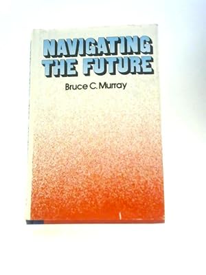 Bild des Verkufers fr Navigating the Future zum Verkauf von World of Rare Books