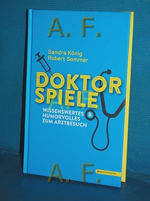 Bild des Verkufers fr Doktorspiele : Wissenswertes & Humorvolles zum Arztbesuch zum Verkauf von Antiquarische Fundgrube e.U.