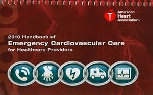 Seller image for Handbook of Emergency Cardiovascular Care For Healthcare Providers 2010 (AHA Handbook of Emergency Cardiovascular Care) for sale by Reliant Bookstore