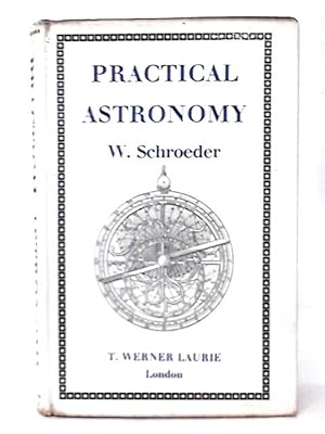 Bild des Verkufers fr Practical Astronomy: a New Approach to an Old Science zum Verkauf von World of Rare Books