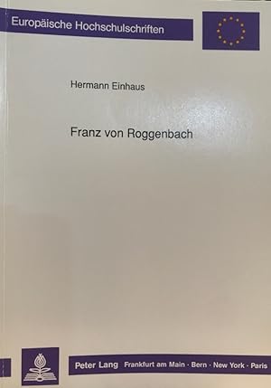 Seller image for Franz von Roggenbach. Ein badischer Staatsmann zwischen deutschen Whigs und liberaler Kamarilla. for sale by Antiquariat Thomas Nonnenmacher