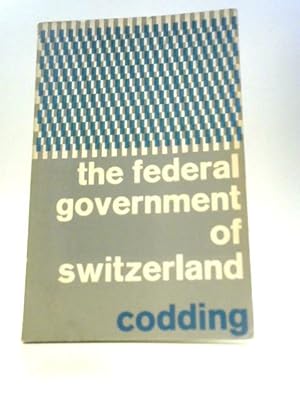 Seller image for The Federal Government of Switzerland for sale by World of Rare Books