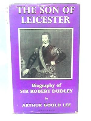 Seller image for The Son of Leicester (bio of Robert Dudley) for sale by World of Rare Books