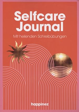 Selfcare Journal. Mit heilenden Schreibübungen