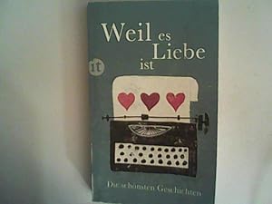 Seller image for Weil es Liebe ist: Die schnsten Geschichten for sale by ANTIQUARIAT FRDEBUCH Inh.Michael Simon