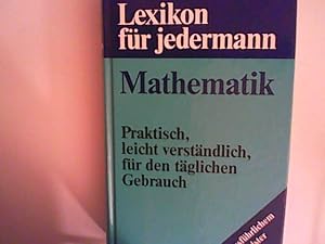 Bild des Verkufers fr Lexikon fr Jedermann. Mathematik. Praktisch, leicht verstndlich, fr den tglichen Gebrauch zum Verkauf von ANTIQUARIAT FRDEBUCH Inh.Michael Simon