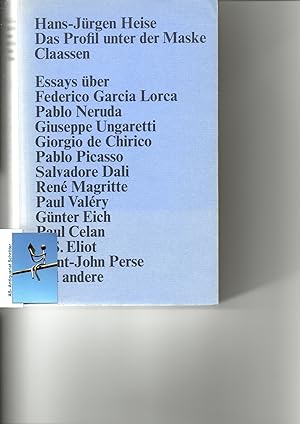 Seller image for Das Profil unter der Maske. Essays. [signiert, signed, Widmung an Walter (d.i. Helmut Fritz)]. Essays ber Garcia Lorca, Pablo Neruda, Ungaretti, de Chirico, Picasso, Dali, Margritte, Paul Valery, Gnter Eich, Paul Celan, T.S. Eliot, Saint-John Perse u.a. for sale by Antiquariat Schrter -Uta-Janine Strmer