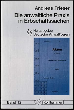 Seller image for Die anwaltliche Praxis in Erbschaftssachen. Eine Einfhrung in die Anwaltsttigkeit. for sale by Antiquariat Dennis R. Plummer