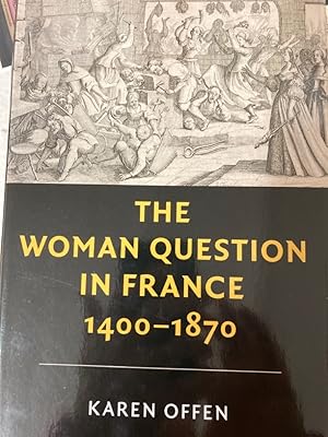 Imagen del vendedor de The Woman Question in France, 1400 - 1870. a la venta por Plurabelle Books Ltd