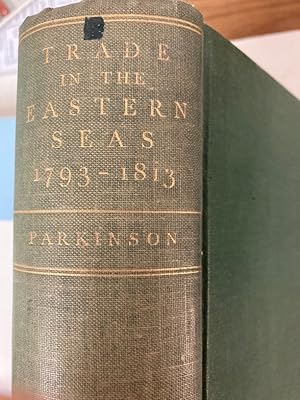 Trade in the Eastern Seas, 1793 - 1813.