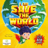 Imagen del vendedor de I CAN SAVE THE WORLD A STORY FOR LITTLE ECO HEROES a la venta por AG Library