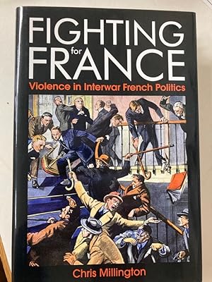 Bild des Verkufers fr Fighting for France: Violence in Interwar French Politics. zum Verkauf von Plurabelle Books Ltd