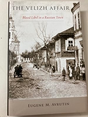 Bild des Verkufers fr Velizh Affair: Blood Libel in a Russian Town. zum Verkauf von Plurabelle Books Ltd