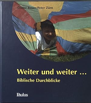 Bild des Verkufers fr Weiter und weiter.: Biblische Durchblicke zum Verkauf von books4less (Versandantiquariat Petra Gros GmbH & Co. KG)