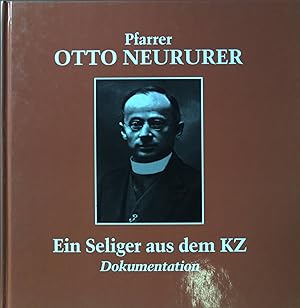 Bild des Verkufers fr Pfarrer Otto Neururer - ein Seliger aus dem KZ zum Verkauf von books4less (Versandantiquariat Petra Gros GmbH & Co. KG)