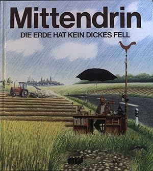 Bild des Verkufers fr Mittendrin - Die Erde hat kein dickes Fell. zum Verkauf von books4less (Versandantiquariat Petra Gros GmbH & Co. KG)