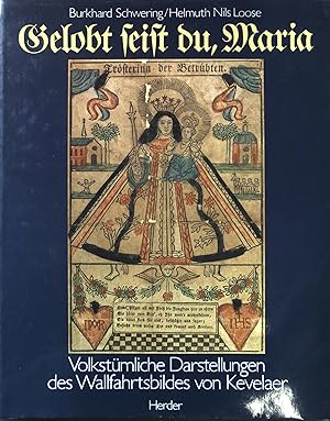 Imagen del vendedor de Gelobt seist du, Maria : volkstml. Darst. d. Wallfahrtsbildes von Kevelaer. a la venta por books4less (Versandantiquariat Petra Gros GmbH & Co. KG)