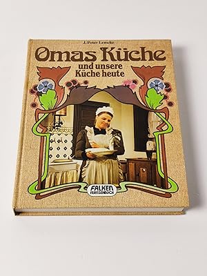 Omas Küche und unsere Küche heute