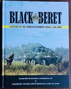 Seller image for Black Beret A history of The Windsor Regiment (RCAC) 1936 - 2006 for sale by Nine Lives Antiques