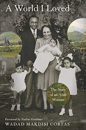 Seller image for A World I Loved: The Story of an Arab Woman for sale by Reliant Bookstore