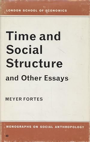 Time and Social Structure and Other Essays ( London School of Economics Monographs on Social Anth...