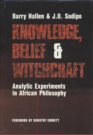 Bild des Verkufers fr Knowledge, Belief and Witchcraft: Analytic Experiments in African Philosophy zum Verkauf von Fundus-Online GbR Borkert Schwarz Zerfa