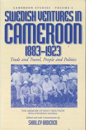 Seller image for Swedish Ventures in Cameroon, 1883-1923: Trade and Travel, People and Politics The Memoir of Knut Knutson for sale by Fundus-Online GbR Borkert Schwarz Zerfa