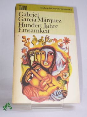 Imagen del vendedor de Hundert Jahre Einsamkeit / Gabriel Garca Mrquez. Dt. von Curt Meyer-Clason. Mit e. Nachw. von Carlos Cerda. bers. von Christel Dobenecker a la venta por Antiquariat Artemis Lorenz & Lorenz GbR