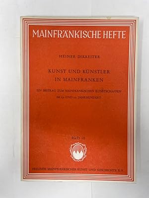 Kunst und Künstler in Mainfranken : Ein Beitrag zum Mainfränkischen Kunstschaffen im 19. u. 20. J...