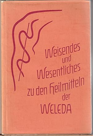 Weisendes und Wesentliches zu den Heilmitteln der WELEDA