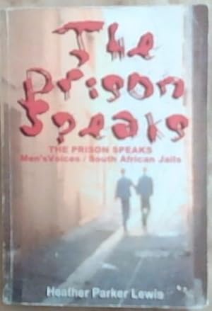 Seller image for The Prison Speaks - Men's Voices / South African Jails for sale by Chapter 1
