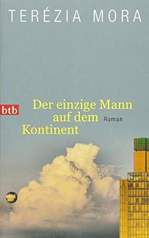 Bild des Verkufers fr Der einzige Mann auf dem Kontinent : Roman. btb ; 74128 zum Verkauf von Antiquariat Buchhandel Daniel Viertel