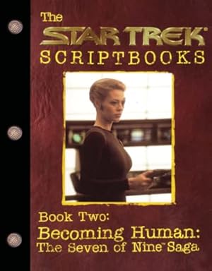 Seller image for Becoming Human: The Seven of Nine Saga: Script Book #2 (Star Trek, Band 2) for sale by Antiquariat Buchhandel Daniel Viertel