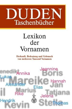 Bild des Verkufers fr Duden Taschenbcher, Bd.4, Lexikon der Vornamen: Herkunft, Bedeutung und Gebrauch von ber 6 000 Vornamen (Duden Namenbcher) zum Verkauf von Antiquariat Buchhandel Daniel Viertel