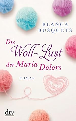 Seller image for Die Woll-Lust der Maria Dolors : Roman. Blanca Busquets. Aus dem Katalan. von Ursula Bachhausen / dtv ; 21407 for sale by Antiquariat Buchhandel Daniel Viertel