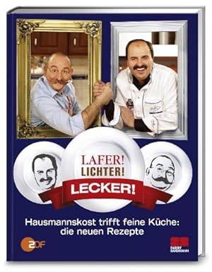 Seller image for Lafer! Lichter! Lecker! - Hausmannskost trifft feine Kche: Die neuen Rezepte: ber 200 neue Rezepte for sale by Antiquariat Buchhandel Daniel Viertel