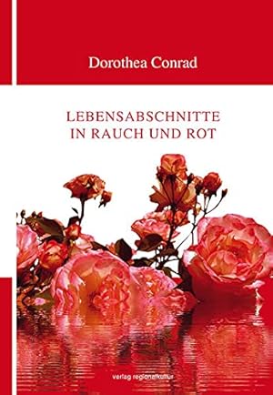 Bild des Verkufers fr Lebensabschnitte in Rauch und Rot. zum Verkauf von Antiquariat Buchhandel Daniel Viertel